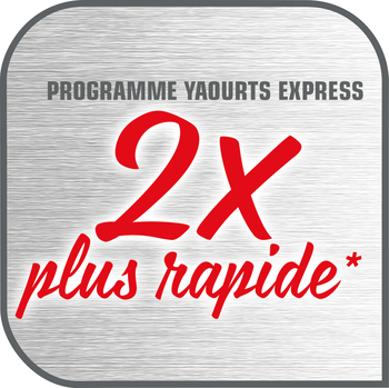 Le programme express vous permet de réaliser des yaourts maison exceptionnels en moitié moins de temps*